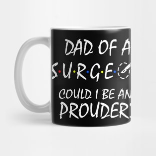 Proud Dad of a Surgeon Mug